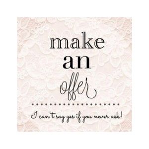 Make an Offer! I can't say YES if you never ASK ☺️